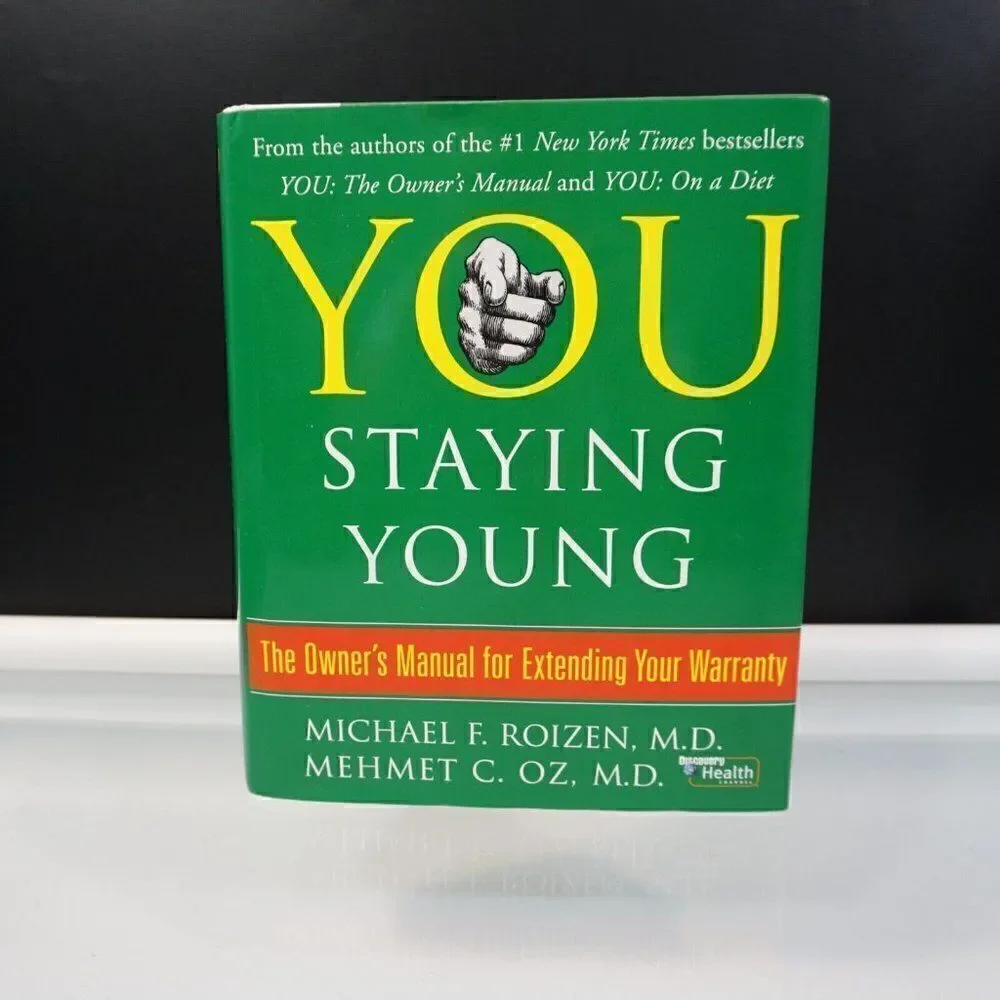 You Staying Young The Owner's Manual for Extending Your Warranty 2007 Hardcover